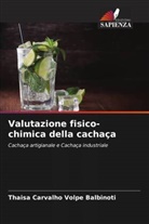 Thaisa Carvalho Volpe Balbinoti - Valutazione fisico-chimica della cachaça