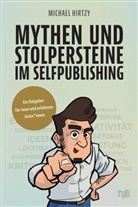 Michael Hirtzy - Mythen und Stolpersteine im Selfpublishing