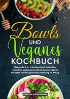 Vanessa Zimmermann - Bowls und Veganes Kochbuch