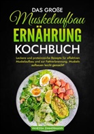 Vanessa Zimmermann - Das große Muskelaufbau Ernährung Kochbuch