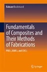 Bahram Farahmand - Fundamentals of Composites and Their Methods of Fabrications