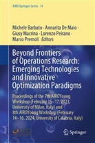 Michele Barbato, Annarita De Maio, Giusy Macrina, Giusy Macrina et al, Lorenzo Peirano, Marco Premoli - Beyond Frontiers of Operations Research: Emerging Technologies and Innovative Optimization Paradigms