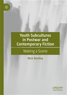 Nick Bentley - Youth Subcultures in Postwar and Contemporary Fiction