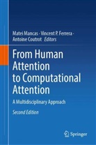 Antoine Coutrot, Vincent P. Ferrera, Matei Mancas, Vincent P Ferrera - From Human Attention to Computational Attention