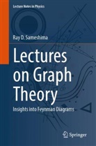 Ray D Sameshima, Ray D. Sameshima - Lectures on Graph Theory