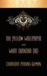 Charlotte Perkins Gilman - The Yellow Wallpaper and What Diantha Did