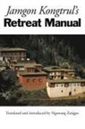 Jamgon Kongtrul Lodro Taye - Jamgon Kongtrul's Retreat Manual