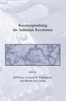 Jeff Horn, Leonard N Rosenband, Merritt R Smith, Jeff Horn, Horn Jeff, Leonard N Rosenband... - Reconceptualizing the Industrial Revolution
