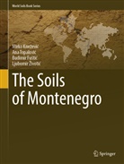 Budimir Fustic, Budimir et Fustic, Budimir Fuštić, Mirko Knezevic, Mirko Knežević, Ana Topalovic... - The Soils of Montenegro