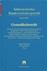 Eliane Albert, Konstantin Beck, Philipp Egli, Tomas Poledna, Virgilia Rumetsch - Gesundheitsrecht