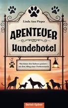 Linda Ann Pieper - Abenteuer Hundehotel