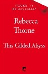 Rebecca Thorne - This Gilded Abyss