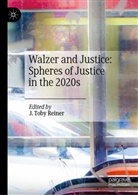 J. Toby Reiner, J Toby Reiner - Walzer and Justice: Spheres of Justice in the 2020s