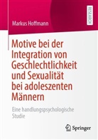 Markus Hoffmann - Motive bei der Integration von Geschlechtlichkeit und Sexualität bei adoleszenten Männern