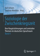 Karl Acham, Moebius, Stephan Moebius - Soziologie der Zwischenkriegszeit. Ihre Hauptströmungen und zentralen Themen im deutschen Sprachraum