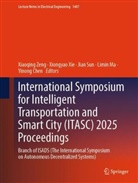 Yinong Chen, Limin Ma, Jian Sun, Jian Sun et al, Xiongyao Xie, Xiaoqing Zeng - International Symposium for Intelligent Transportation and Smart City (ITASC) 2025 Proceedings