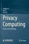 Fenghua Li, Hui Li, Ben Niu - Privacy Computing