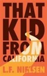 L F Nielsen, L. F. Nielsen - That Kid From California