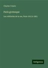 Charles Yriarte - Paris grotesque