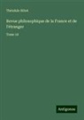 Théodule Ribot - Revue philosophique de la France et de l'étranger