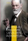 Otto Rank - Au-delà du freudisme : La Volonté du Bonheur