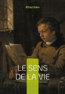 Alfred Adler - Le sens de la vie