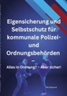 Nils Weyand - Eigensicherung und Selbstschutz für kommunale Polizei- und Ordnungsbehörden