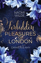 Naomi Wilde - Forbidden Pleasures of London: Damien & Amy