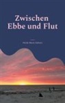 Heide-Marie Kalweit - Zwischen Ebbe und Flut