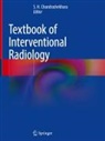 S H Chandrashekhara, S. H. Chandrashekhara, S H Chandrashekhara - Textbook of Interventional Radiology