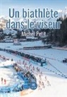 Michel Petit, Petit-m - Un biathlete dans le viseur