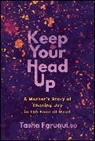 Tasha Faruqui - Keep Your Head Up