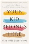 Katie Rose Guest Pryal - Your Kid Belongs Here