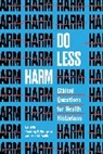 Courtney E. Smith Thompson, Kylie M Smith, Kylie M. Smith, Courtney E Thompson, Courtney E. Thompson - Do Less Harm