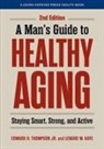 Lenard W Kaye, Kaye Lenard W., Edward H Thompson, Edward H. Thompson, Edward H. Thompson Jr. - Man''s Guide to Healthy Aging