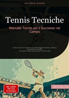 Artemis Saage, Artemis Saage - Italiano, Saage Media Gmbh - Italiano - Tennis Tecniche: Manuale Tennis per il Successo nel Campo