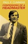 Paul F Cummins, Paul F. Cummins - Confessions of a Headmaster