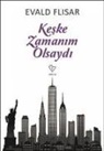 Evald Flisar - Keske Zamanim Olsaydi
