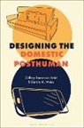 Colbey Emmerson Reid, Reid Colbey Emmerson, Dennis M Weiss, Weiss Dennis M. - Designing the Domestic Posthuman