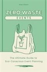 Brian Gibson - Zero-Waste Events The Ultimate Guide to Eco-Conscious Event Planning