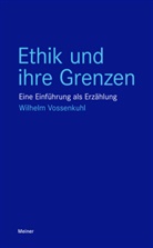 Wilhelm Vossenkuhl - Ethik und ihre Grenzen