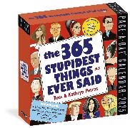 Workman Calendars, Kathryn Petras, Kathryn Petras Petras, Ross Petras, Petras Kathryn, … - 365 Stupidest Things Ever Said Page-A-Day Calendar 2025 A Daily Dose of Ignorance, Political Doublespeak, Jaw Dropping