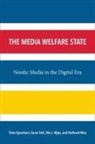 Gunn Sara Enli, Dr. Ole J. Mjøs, Ole J. Mjøs, Dr. Ole J. Mjs, Hallvard Moe, Trine Syvertsen - Media Welfare State