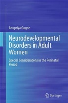 Anupriya Gogne - Neurodevelopmental Disorders in Adult Women