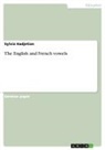 Sylvia Hadjetian - The English and French vowels