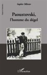 Sophie Ollivier - Paoustovski, l'homme du dégel