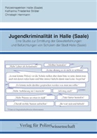 Christoph Herrmann, Polizeiinspektion Halle (Saale, Polizeiinspektion Halle (Saale), Katharina Friederike Sträter - Jugendkriminalität in Halle (Saale)