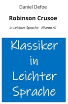 Daniel Defoe, André Graf - Robinson Crusoe: In Leichter Sprache - Niveau A1
