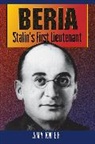 Amy Knight - Beria: Stalin's First Lieutenant