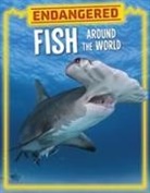 Lisa J. Amstutz - Endangered Fish Around the World